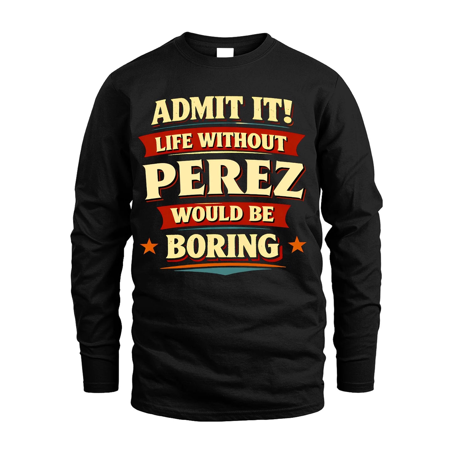 PEREZ 13K1-503 Admit It Life Without...