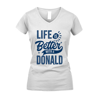 DONALD 13K1-116 Personalized Name Quote T-Shirt Life Is Better With Unisex Gift