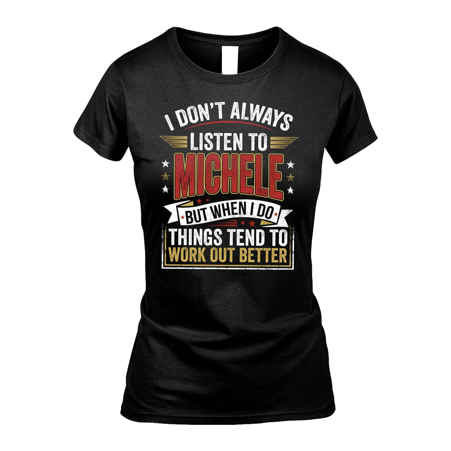 MICHELE 13K1-542 I Don't Always Listen To ...