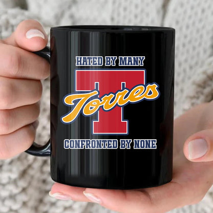 Hated By Many Confronted By None Cool Mug TORRES 13K1 MG16