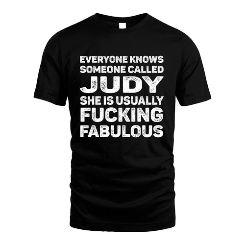 JUDY 13K1-500–Personalized Funny Quote Apparel “Everyone Knows Someone called...”