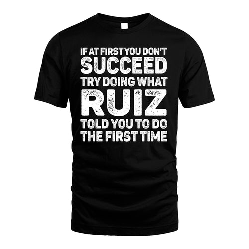 RUIZ 13K1-117   Personalized Funny Quote Apparel If At First You Dont Succeed