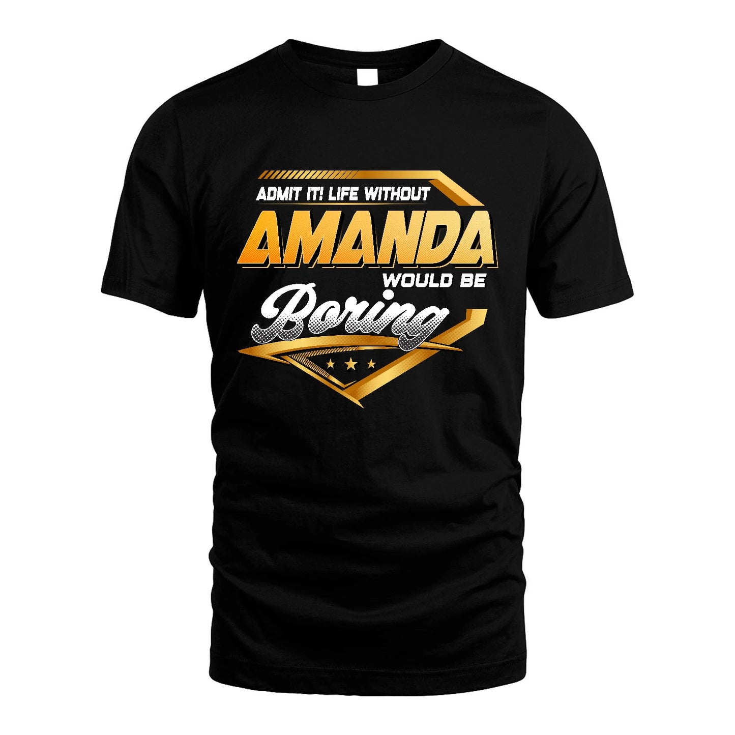 AMANDA 13K1-513 Personalized "Admit It! Life Without ... Would Be Boring"
