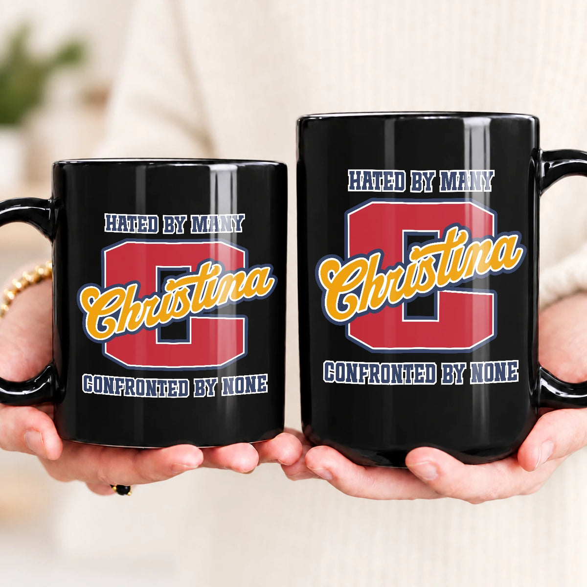 Hated By Many Confronted By None Cool Mug CHRISTINA 13K1 MG16