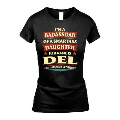 DEL 13K1-535 I'm A Badass Dad Of A Smartass Daughter Her Name Is ...