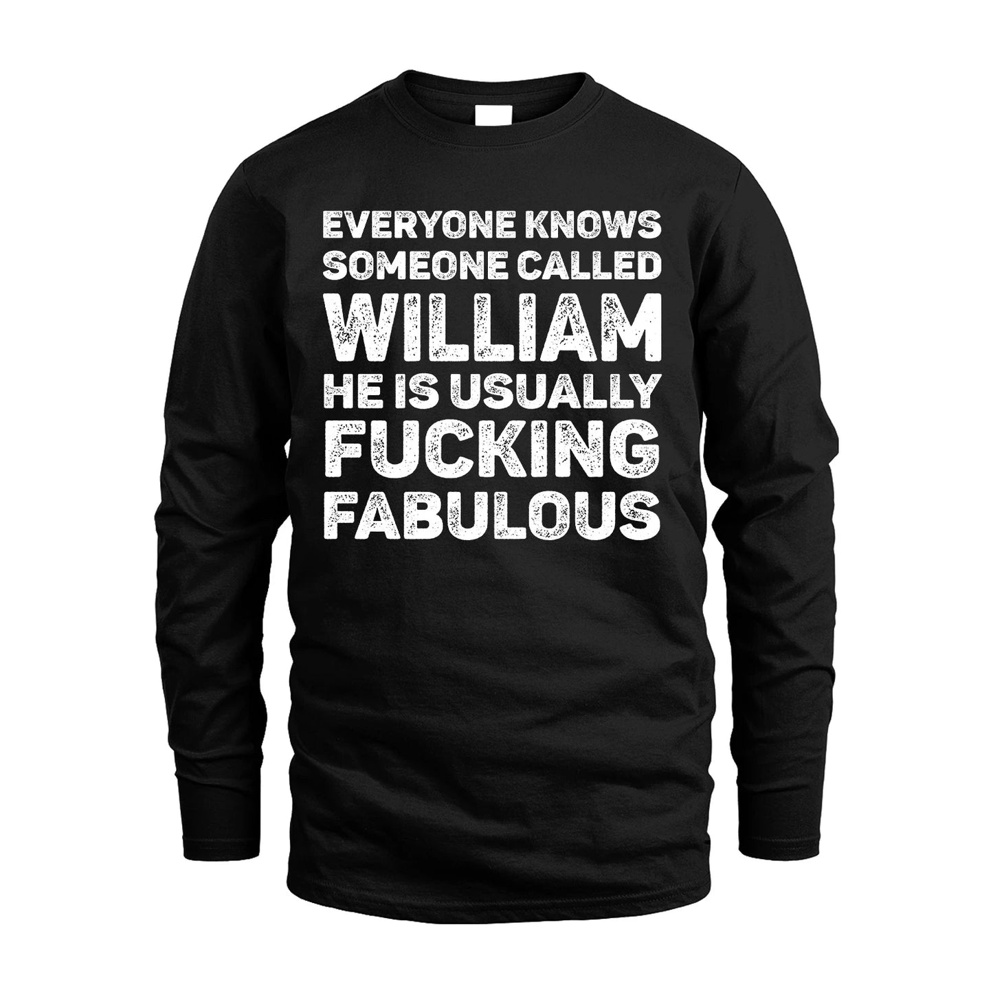 WILLIAM 13K1-500–Personalized Funny Quote Apparel “Everyone Knows Someone called...”