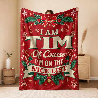 I'm Name Of Course I'm On The Nice List Christmas Fleece Blanket TIM 13K1 BK56