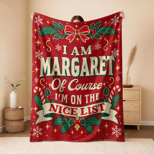 I'm Name Of Course I'm On The Nice List Christmas Fleece Blanket MARGARET 13K1 BK56