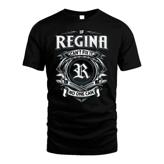 REGINA 13K1-510 Personalized  "Can’t Fix It No One Can"