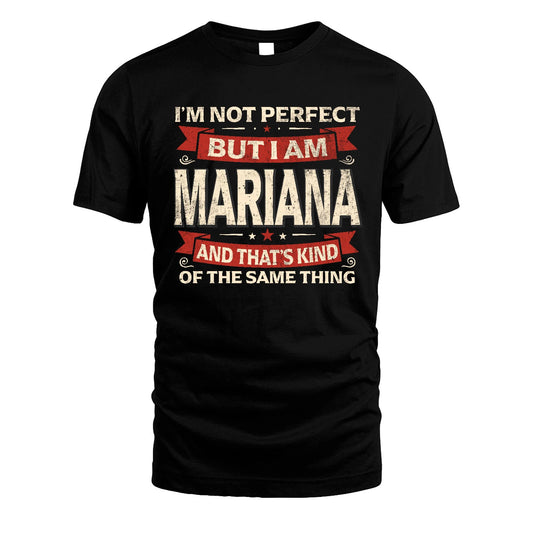 MARIANA 13K1-566 I'm Not Perfect But I Am...
