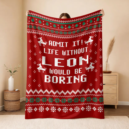 Life Without Your Name Would Be Boring Deer Red Christmas Blanket LEON 13K1 BK25