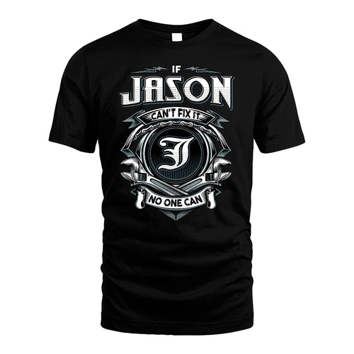 JASON 13K1-510 Personalized  "Can’t Fix It No One Can"