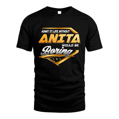 ANITA 13K1-513 Personalized "Admit It! Life Without ... Would Be Boring"