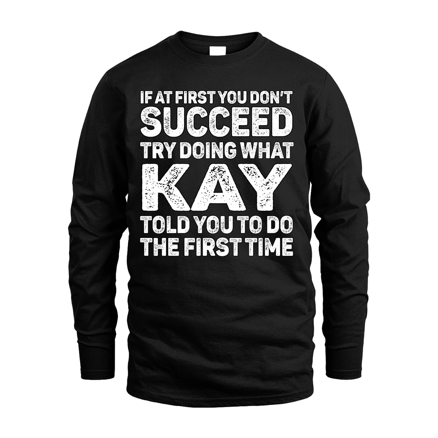 KAY 13K2-117Personalized Funny Quote Apparel If At First You Dont Succeed