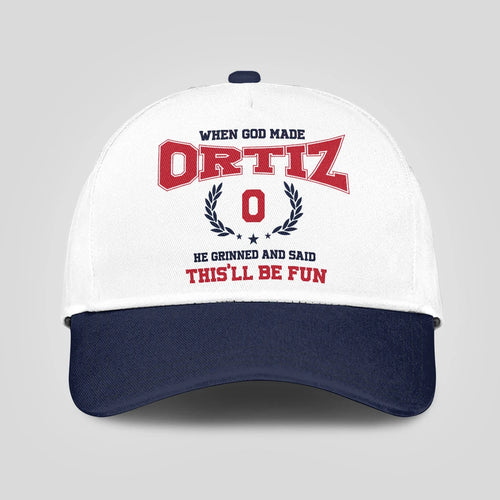 When God Made Your Name He Grinned And Said This'll Be Fun Blue Cap ORTIZ 13K1 C57PF