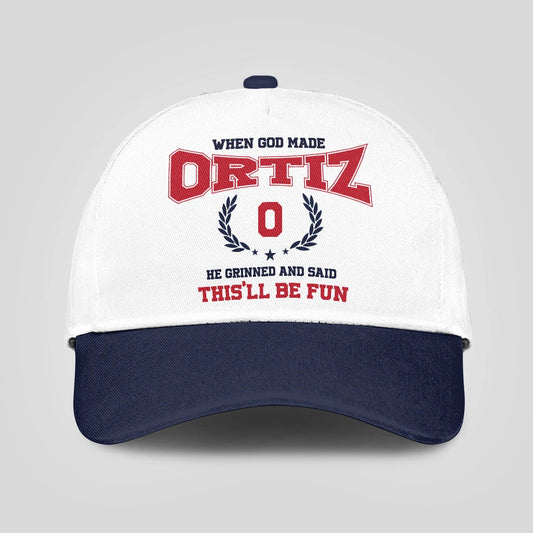 When God Made Your Name He Grinned And Said This'll Be Fun Blue Cap ORTIZ 13K1 C57PF