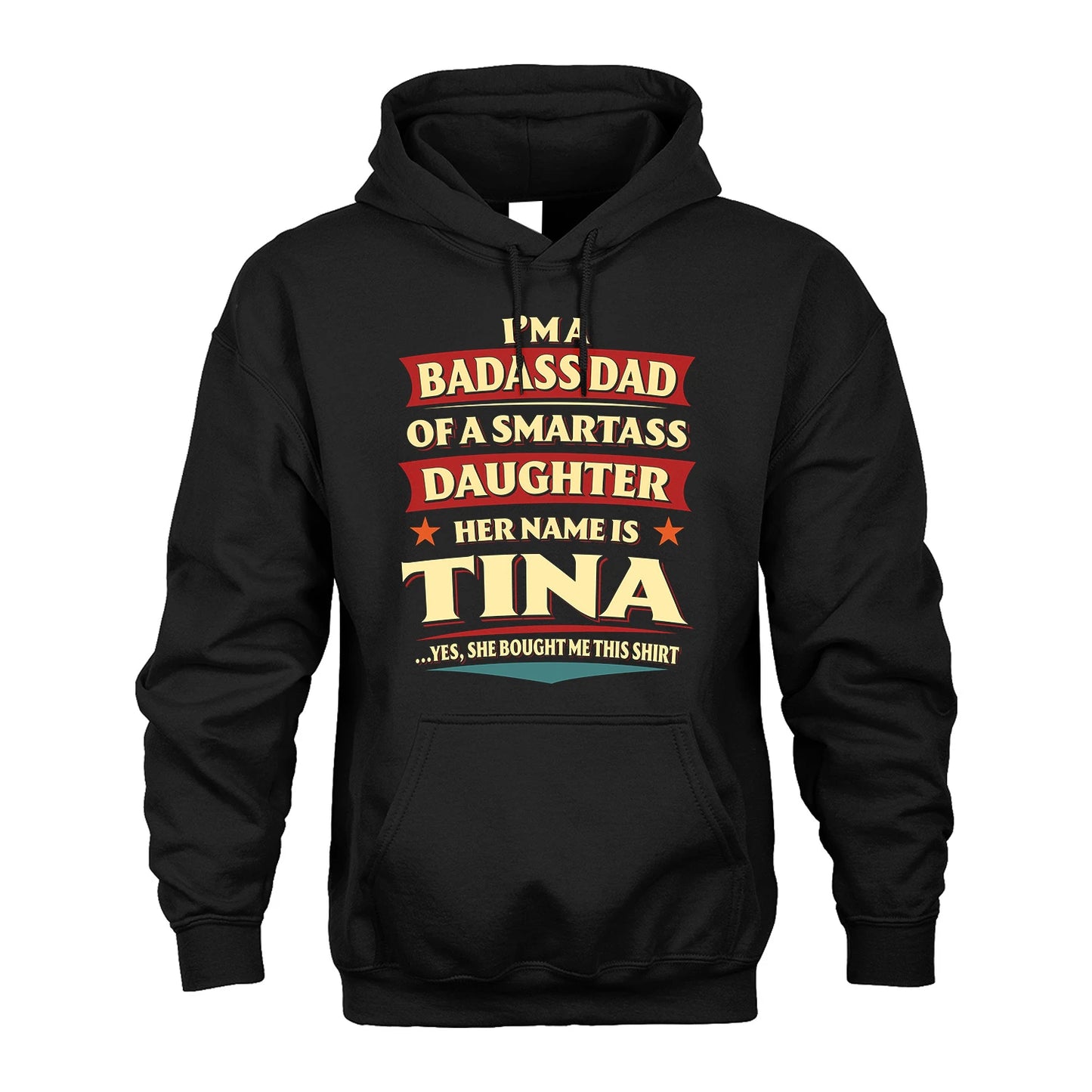 TINA 13K1-535 I'm A Badass Dad Of A Smartass Daughter Her Name Is ...
