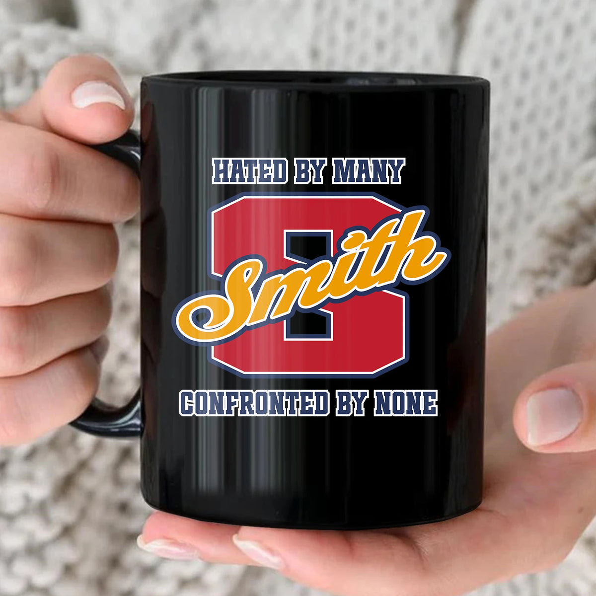 Hated By Many Confronted By None Cool Mug SMITH 13K1 MG16