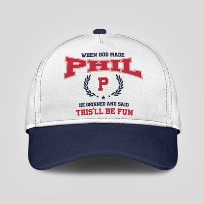 When God Made Your Name He Grinned And Said This'll Be Fun Blue Cap PHIL 13K1 C57PF