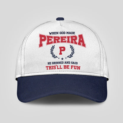 When God Made Your Name He Grinned And Said This'll Be Fun Blue Cap PEREIRA 13K1 C57PF