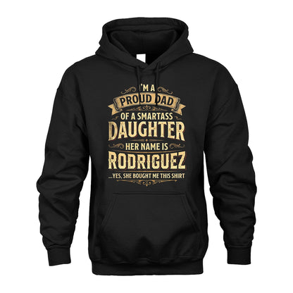 RODRIGUEZ 13K1-356 I'm A Proud Dad Of A Smartass Daughter Her Name Is...
