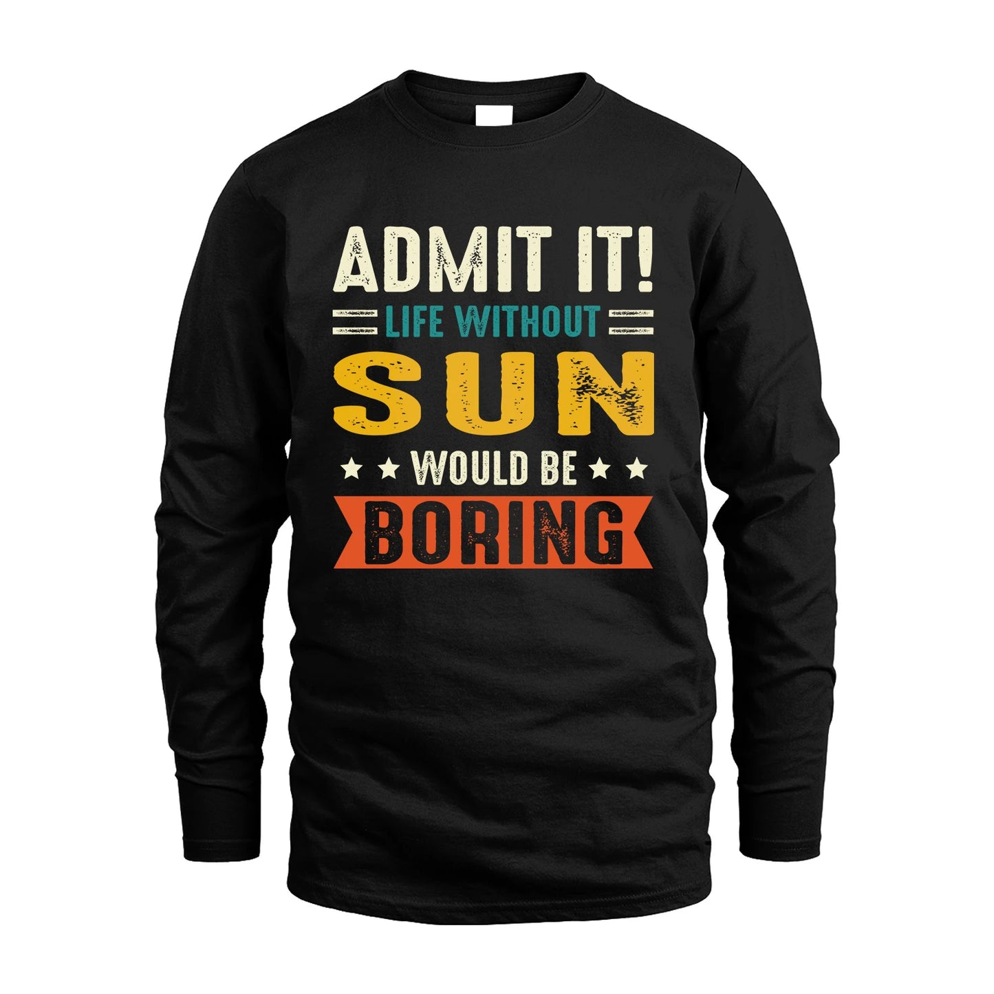 SUN 13K3-124–Personalized Funny Quote Apparel “Life Without NAME Would Be Boring”