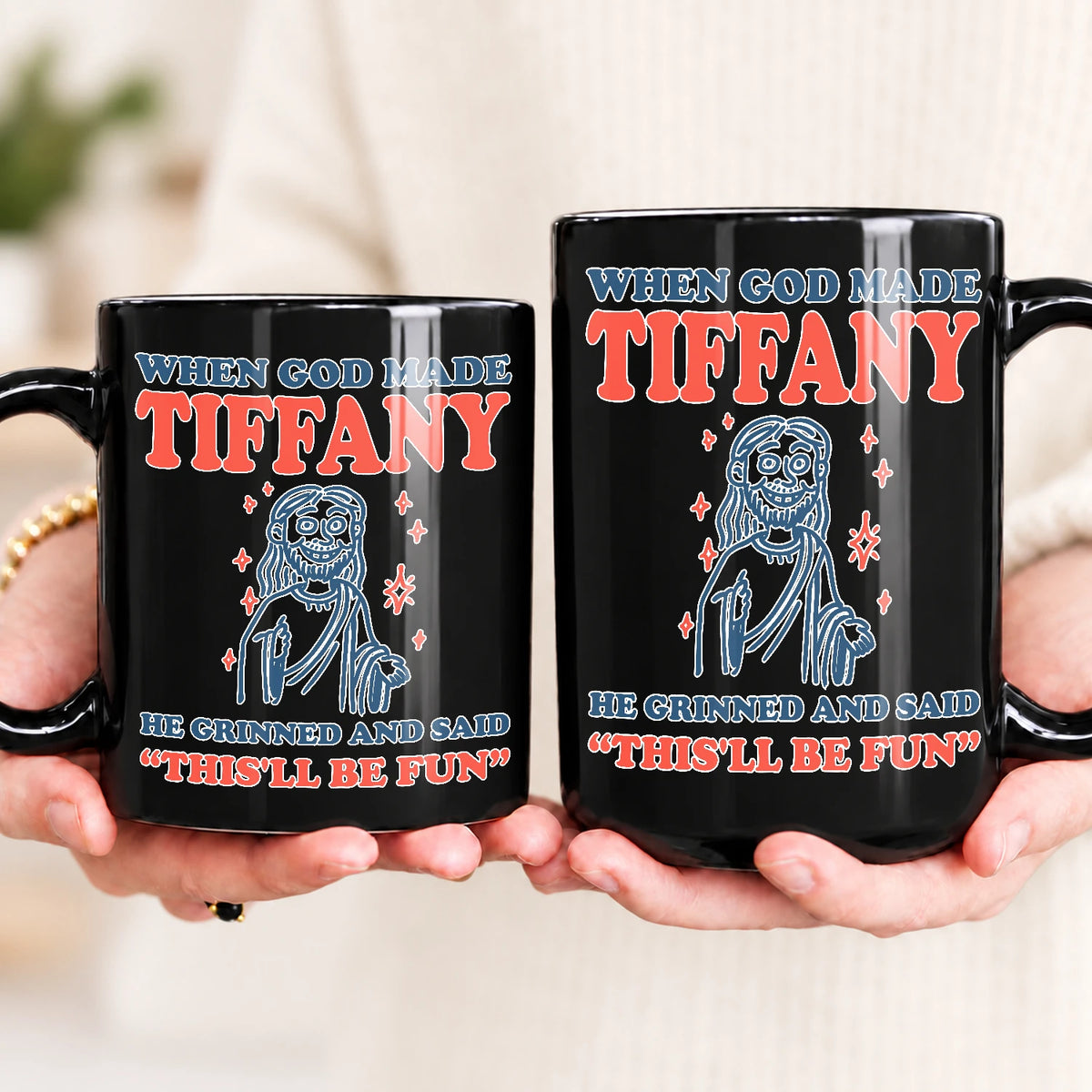 When God Made Your Name Funny Mug TIFFANY 13K1 MG13