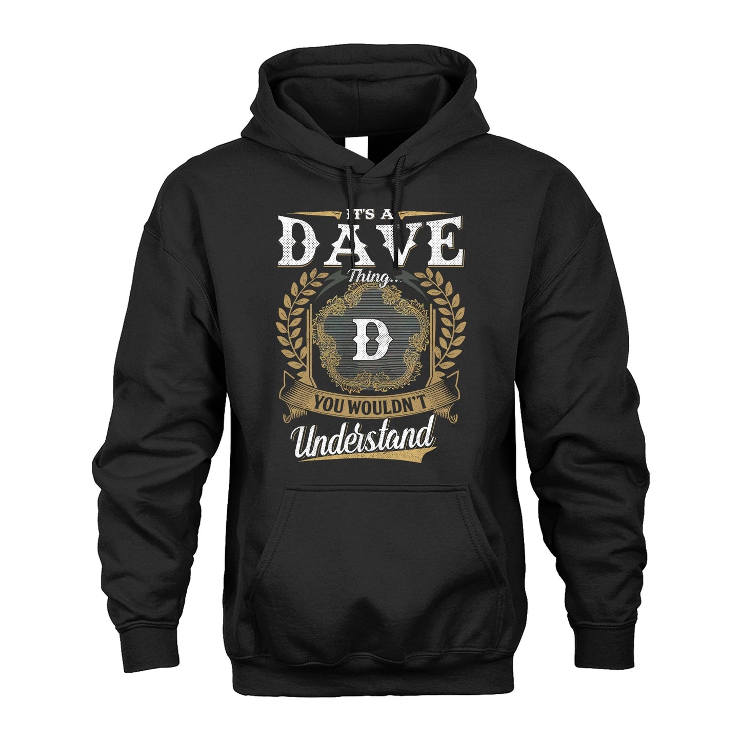 DAVE 13K1-1–Personalized Name Quote Apparel “It’s an NAME Thing You Wouldn’t Understand”