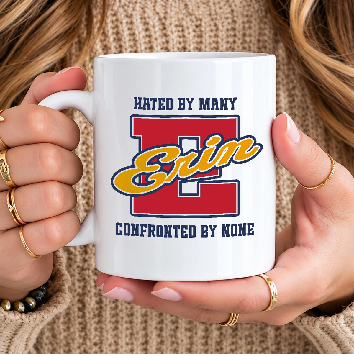 Hated By Many Confronted By None Cool Mug ERIN 13K1 MG16
