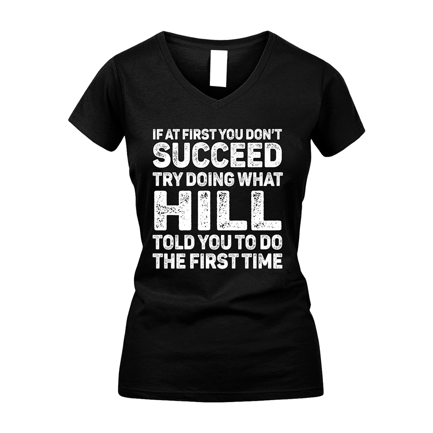 HILL 13K1-117   Personalized Funny Quote Apparel If At First You Dont Succeed
