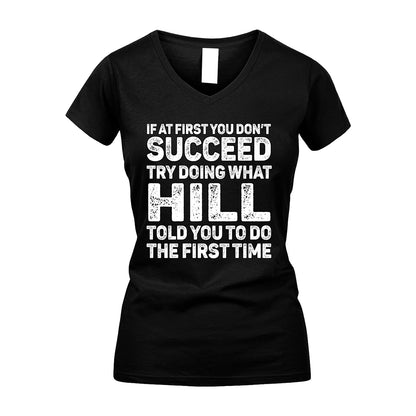 HILL 13K1-117   Personalized Funny Quote Apparel If At First You Dont Succeed