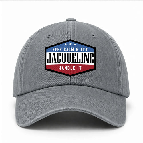 Keep Calm & Let Your Name Handle It Washed Cap JACQUELINE 13K1 C87PF