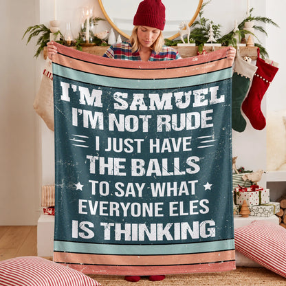 I'm Name Not Rude Just Have the Balls Fleece Blanket SAMUEL 13K1 BK65