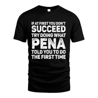 PENA 13K3-117Personalized Funny Quote Apparel If At First You Dont Succeed