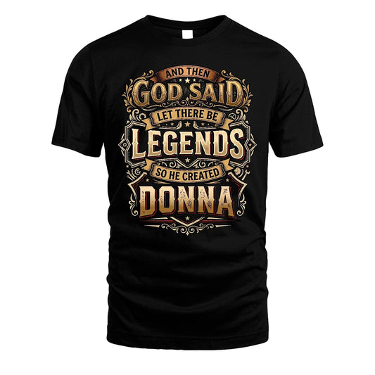 DONNA 13K1-540 And Then God Said Let There Be Legends...