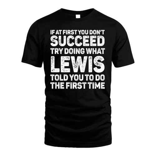 LEWIS 13K1-117   Personalized Funny Quote Apparel If At First You Dont Succeed