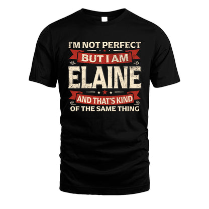 ELAINE 13K1-566 I'm Not Perfect But I Am...