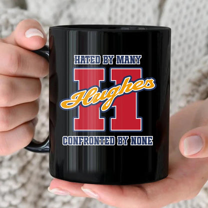 Hated By Many Confronted By None Cool Mug HUGHES 13K1 MG16