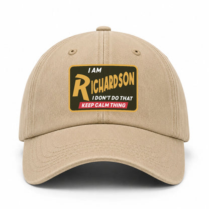I Am Your Name I Don't Do That Keep Calm Thing Cap RICHARDSON 13K1 C54PF