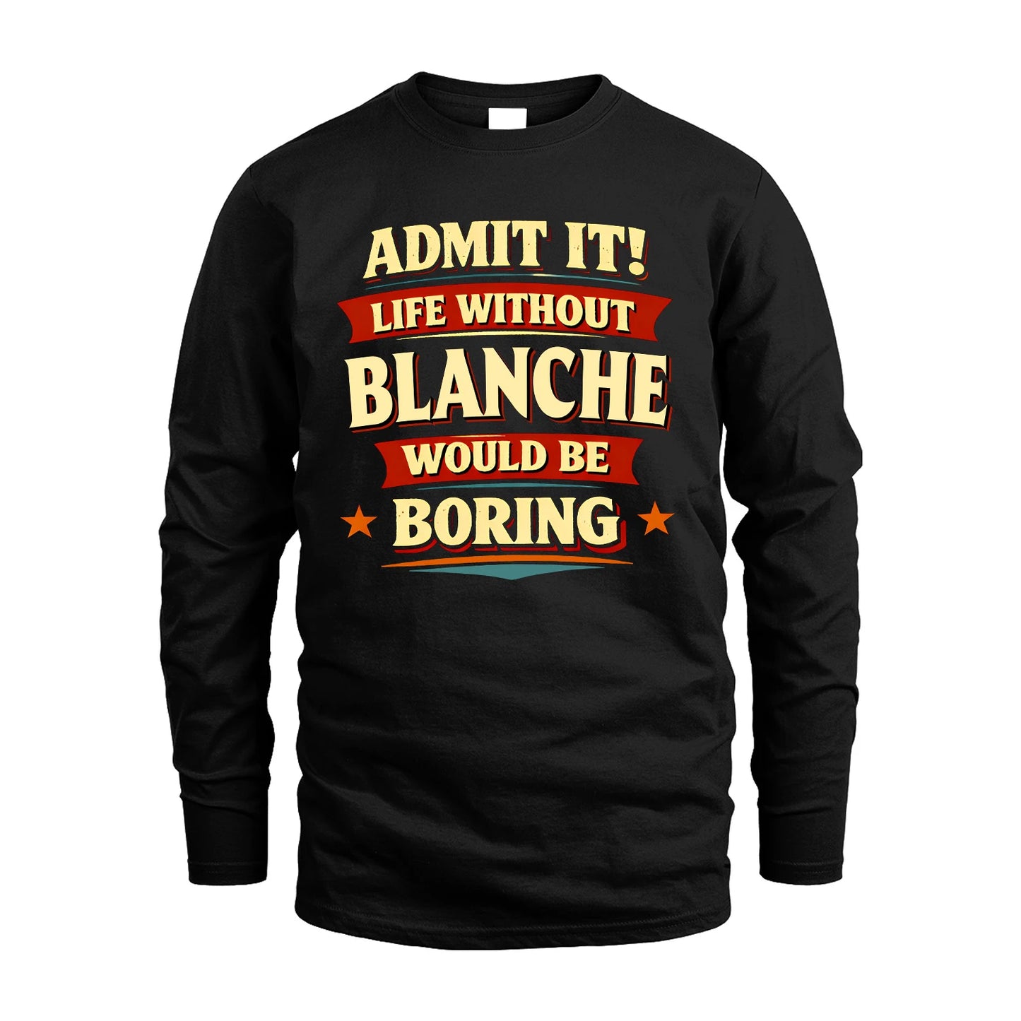 BLANCHE 13K10-503 Admit It Life Without...