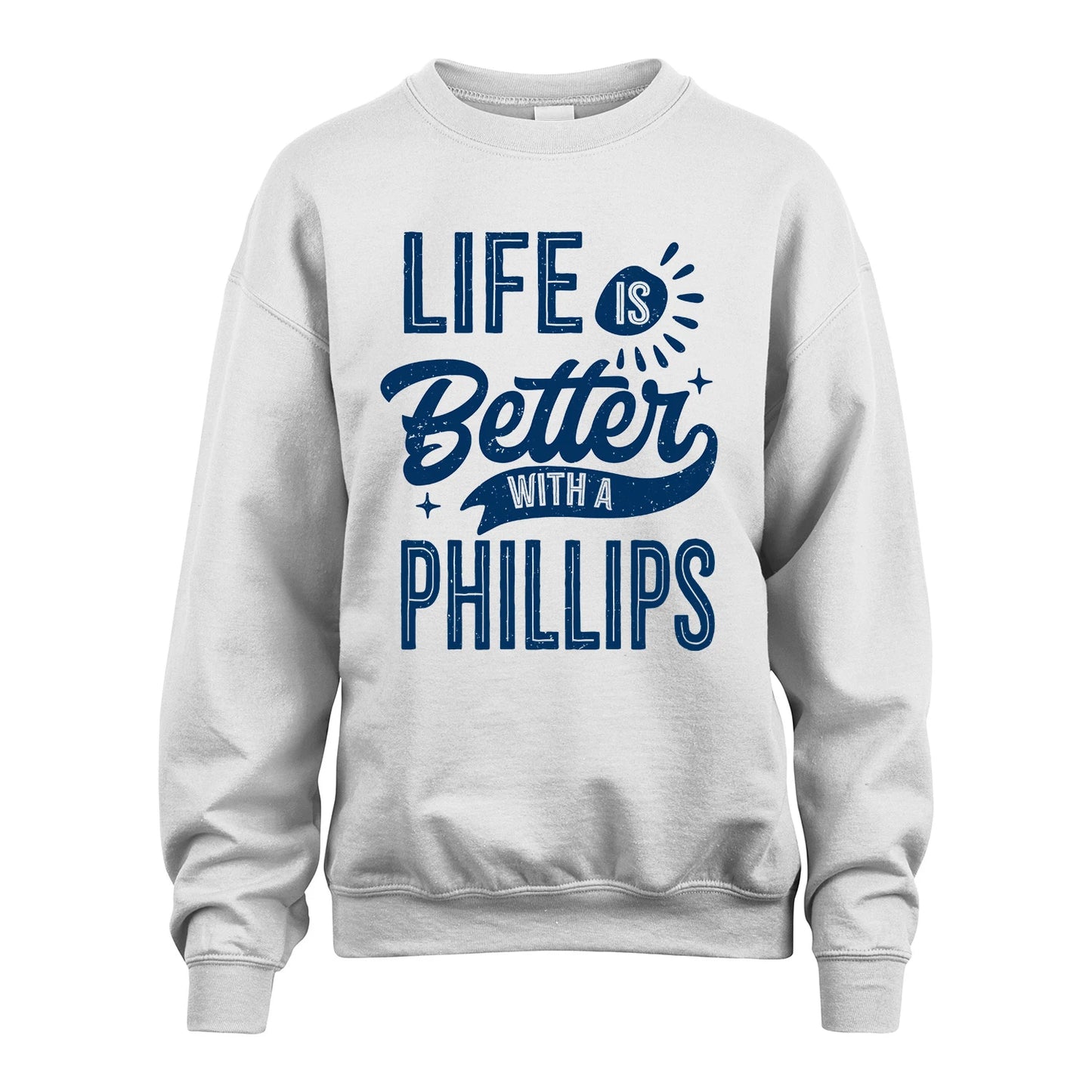 PHILLIPS 13K1-116 Personalized Name Quote T-Shirt Life Is Better With Unisex Gift