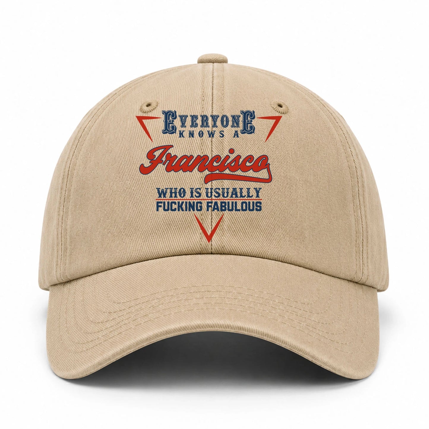 Everyone Knows A Your Name Who Is Usually Fucking Fabulous Washed Cap FRANCISCO 13K1 C53PF