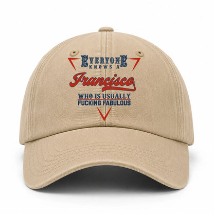 Everyone Knows A Your Name Who Is Usually Fucking Fabulous Washed Cap FRANCISCO 13K1 C53PF