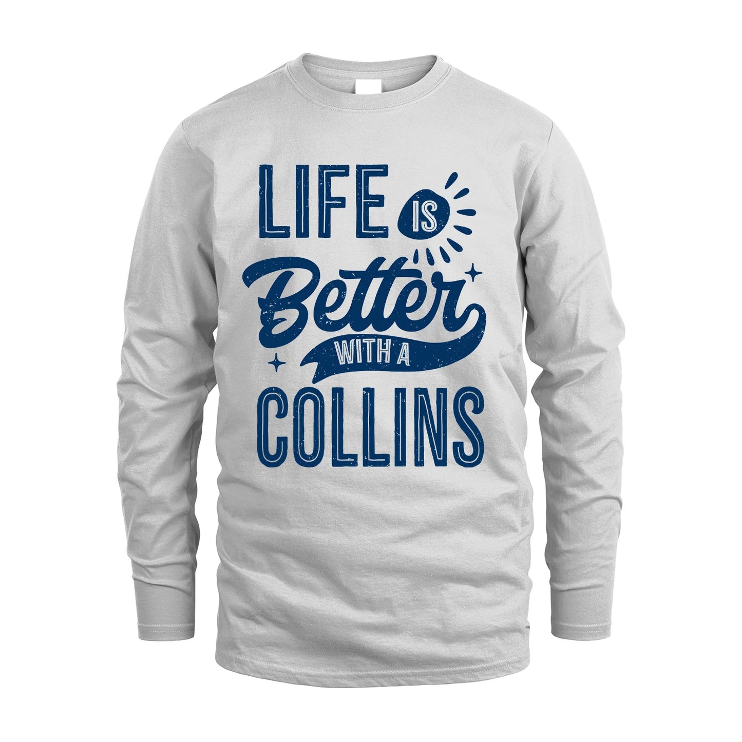 COLLINS 13K1-116 Personalized Name Quote T-Shirt Life Is Better With Unisex Gift
