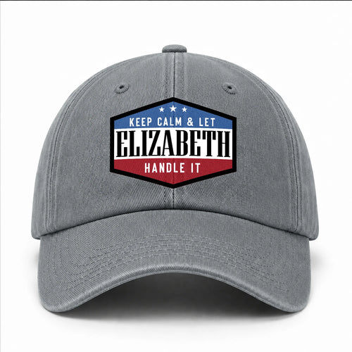 Keep Calm & Let Your Name Handle It Washed Cap ELIZABETH 13K1 C87PF