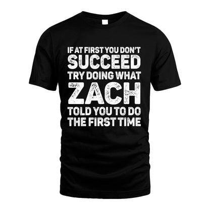 ZACH 13K3-117Personalized Funny Quote Apparel If At First You Dont Succeed