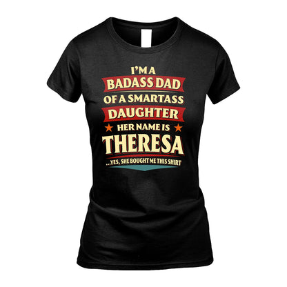 THERESA 13K1-535 I'm A Badass Dad Of A Smartass Daughter Her Name Is ...