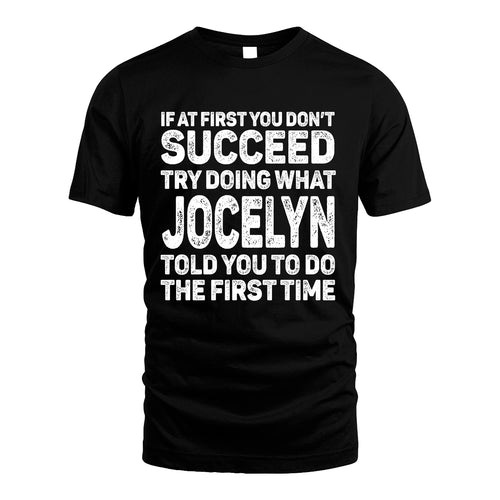 JOCELYN 13K3-117Personalized Funny Quote Apparel If At First You Dont Succeed