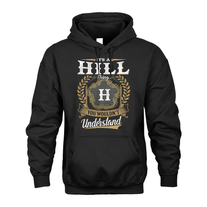 HILL 13K1-1–Personalized Name Quote Apparel “It’s an NAME Thing You Wouldn’t Understand”