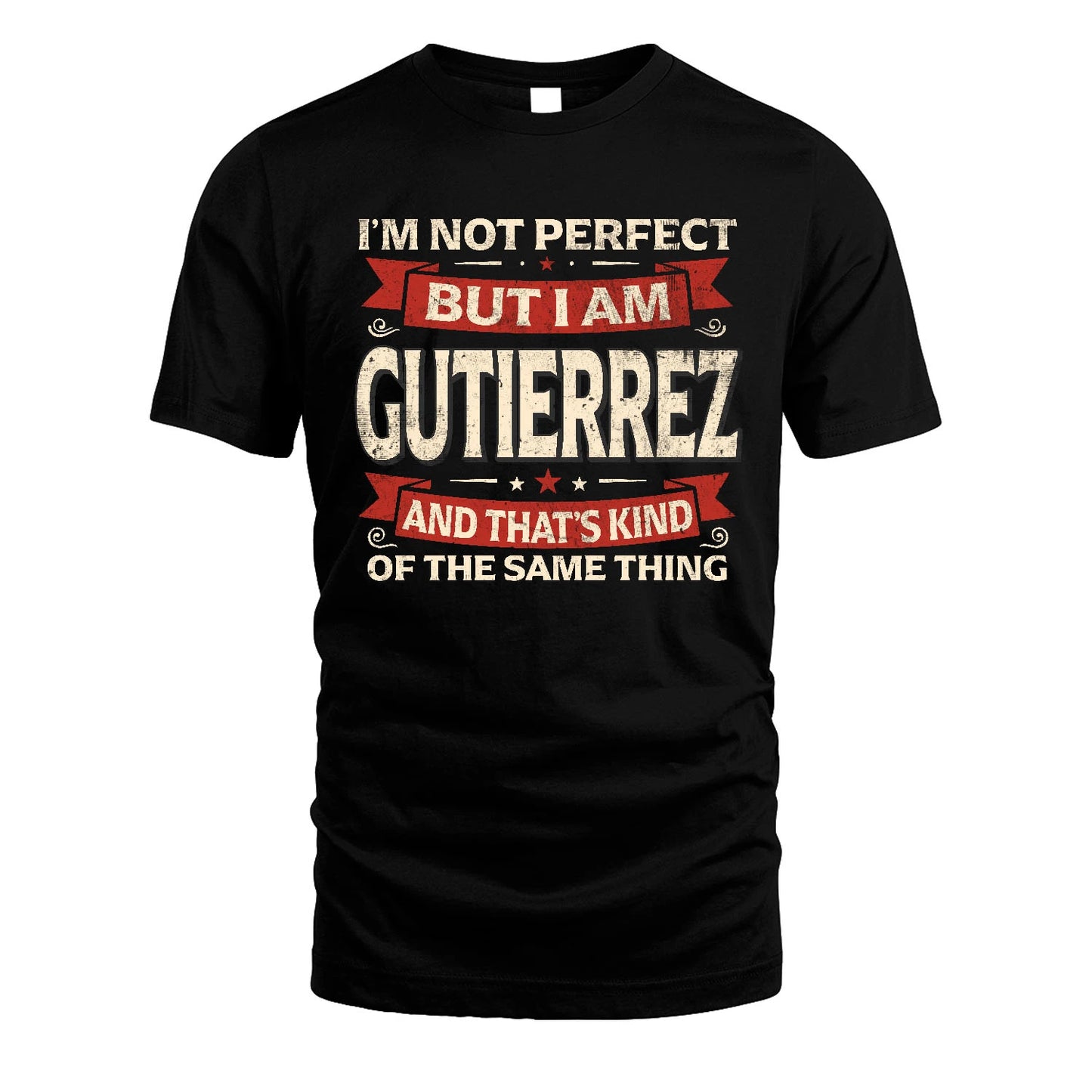 GUTIERREZ 13K1-566 I'm Not Perfect But I Am...